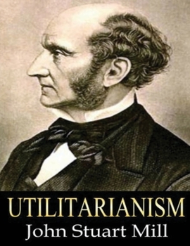 Paperback Utilitarianism (Annotated) Book