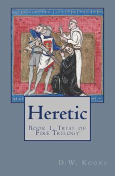 Paperback Heretic: Book 1, Trial of Fire Trilogy Book