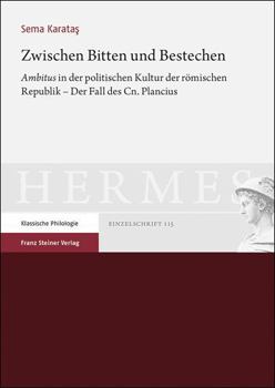 Paperback Zwischen Bitten Und Bestechen: Ambitus' in Der Politischen Kultur Der Romischen Republik - Der Fall Des Cn. Plancius [German] Book