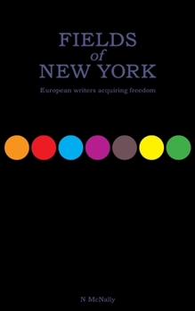 Fields of New York: European writers acquiring freedom