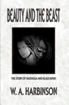 Paperback Beauty and the Beast: The Story of Nastassja and Klaus Kinski Book
