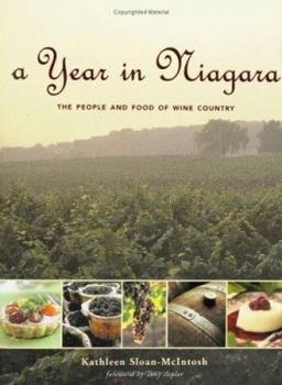 Paperback A Year in Niagara: The People and Food of Wine Country Book
