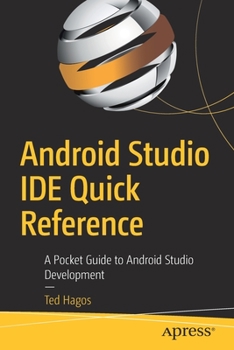 Paperback Android Studio Ide Quick Reference: A Pocket Guide to Android Studio Development Book