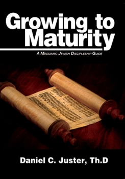 Paperback Growing to Maturity: A Messianic Jewish Discipleship Guide Book