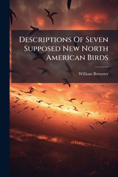 Paperback Descriptions of Seven Supposed New North American Birds... Book