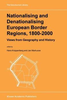 Paperback Nationalising and Denationalising European Border Regions, 1800-2000: Views from Geography and History Book