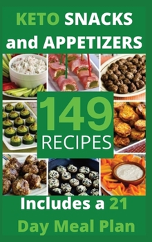 Hardcover KETO SNACKS AND APPETIZERS (with pictures): 149 Easy To Follow Recipes for Ketogenic Weight-Loss, Natural Hormonal Health & Metabolism Boost - Include Book