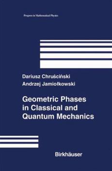 Hardcover Geometric Phases in Classical and Quantum Mechanics Book