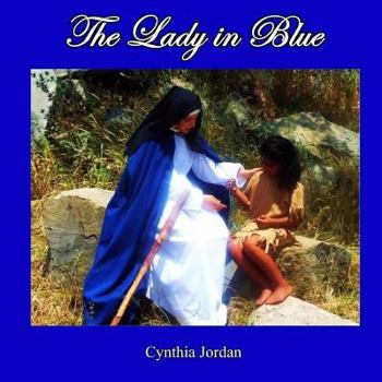 Paperback The Lady In Blue: The Jumanos Meet Sor Maria de Agreda [Large Print] Book