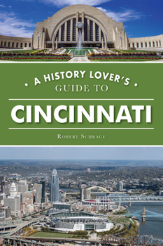 Paperback A History Lover's Guide to Cincinnati Book