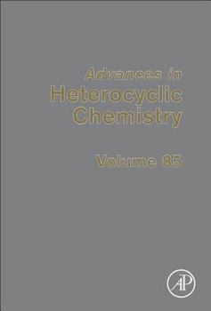 Hardcover Advances in Heterocyclic Chemistry: Volume 85 Book