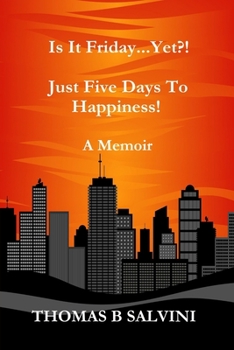 Paperback Is It Friday...Yet?!: Just Five Days To Happiness! Book