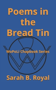 Paperback Poems in the Bread Tin: WoPoLi Chapbook Series Book