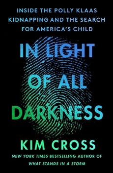 Paperback In Light of All Darkness: Inside the Polly Klaas Kidnapping and the Search for America's Child Book