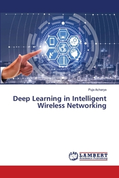 Paperback Deep Learning in Intelligent Wireless Networking Book