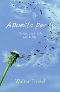 Paperback Apuesta por Ti/ Bet for You: No dejes que tu vida pase de largo/ Do Not Let Your Life Pass Long (Spanish Edition) [Spanish] Book