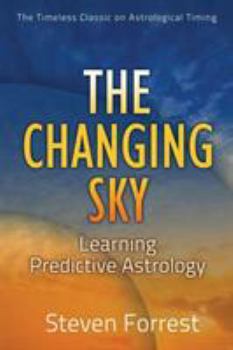 Paperback The Changing Sky: Learning Predictive Astrology Book