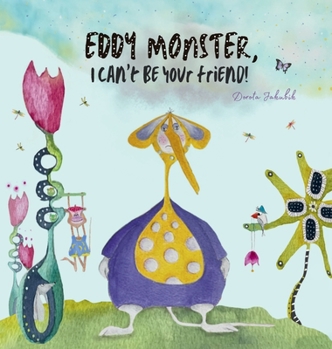 Hardcover Eddy Monster, I can't be your friend! Book