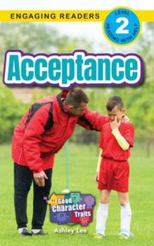 Acceptance: Good Character Traits (Engaging Readers, Level 2)