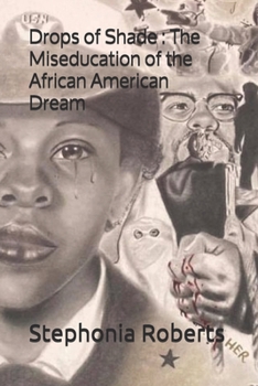 Paperback Drops of Shade: The Miseducation of the African American Dream Book