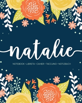 Paperback Natalie: Notebook - Libreta - Cahier - Taccuino - Notizbuch: 110 pages paginas seiten pagine: Modern Florals First Name Noteboo Book