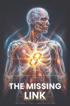 Paperback The Missing Link: The One Overlooked Nutrient Your Body Is Starving For - and Exactly How to Fix It Book