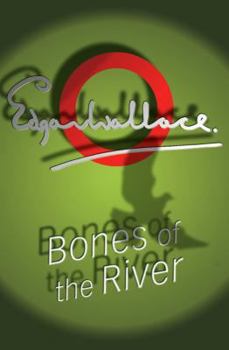 Bones of the River - Book #10 of the Sanders of the River