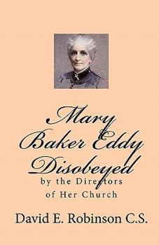 Paperback Mary Baker Eddy Disobeyed: by the Directors of Her Church Book