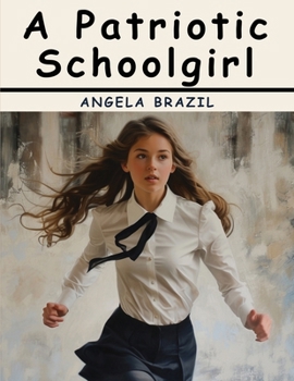Paperback A Patriotic Schoolgirl Book
