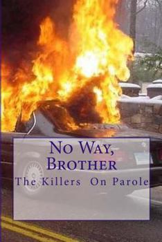 Paperback No Way, Brother: The Killers on parole Book