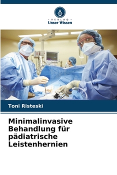 Paperback Minimalinvasive Behandlung für pädiatrische Leistenhernien [German] Book