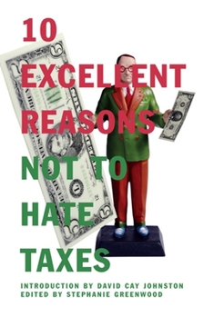 Paperback 10 Excellent Reasons Not to Hate Taxes Book