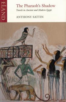Paperback The Pharaoh's Shadow: Travels in Ancient and Modern Egypt Book