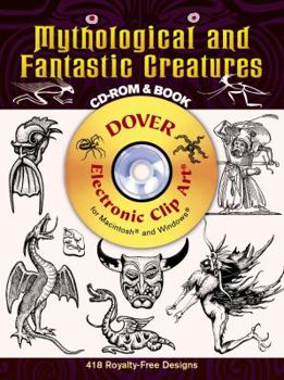 Paperback Mythological and Fantastic Creatures (Dover Electronic Clip Art) (CD-ROM and Book) Book