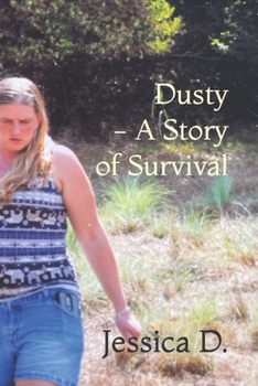 Paperback Dusty - A Story of Survival: Jessica D. Book