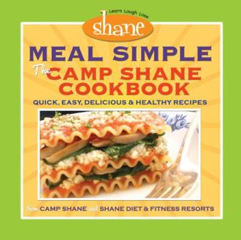 Paperback Meal Simple - The Camp Shane Cookbook: Quick, Easy, Delicious & Healthy Recipes Book