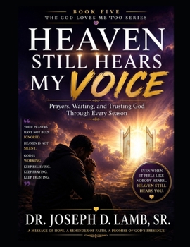 Heaven Still Hears My Voice: Prayers, Waiting, and Trusting God Through Every Season