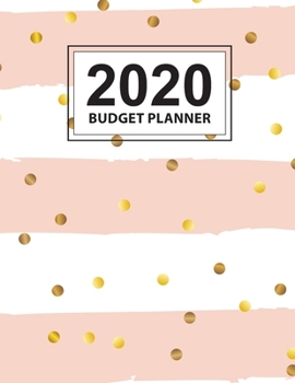 2020 Budget Planner: Daily Weekly Monthly Budget Planner Workbook 2020 Calendar Bill Payment Log Debt Organizer With Income Expenses Tracker Savings ... Personal or Business Accounting Notebook
