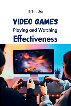 Paperback Video Games Playing and Watching Effectiveness Book