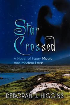 Paperback Star Crossed: A Novel of Faery Magic and Modern Love Book