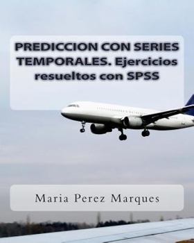 Paperback Prediccion Con Series Temporales. Ejercicios Resueltos Con SPSS [Spanish] Book