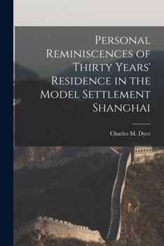 Paperback Personal Reminiscences of Thirty Years' Residence in the Model Settlement Shanghai Book