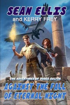 Paperback Against the Fall of Eternal Night: A Dodge Dalton Adventure Book