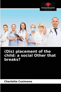 Paperback (Dis) placement of the child: a social Other that breaks? Book