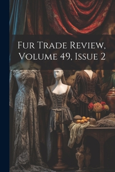 Paperback Fur Trade Review, Volume 49, Issue 2 Book
