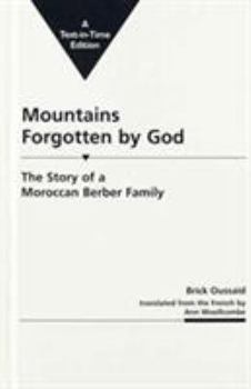 Hardcover Mountains Forgotten by God: The Story of a Moroccan Berber Family (English and French Edition) Book