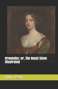 Paperback Oroonoko: or, the Royal Slave Illustrated Book
