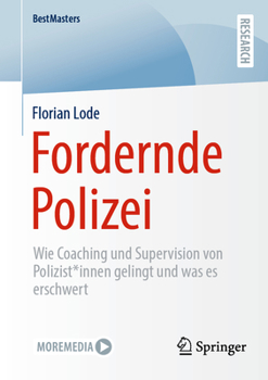 Paperback Fordernde Polizei: Wie Coaching Und Supervision Von Polizist*innen Gelingt Und Was Es Erschwert [German] Book