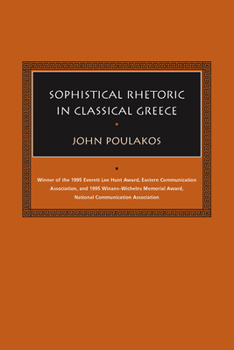 Sophistical Rhetoric in Classical Greece (Studies in Rhetoric/Communication) - Book  of the Studies in Rhetoric & Communication