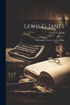 Paperback Lewis G. Janes: Philosopher, Patriot, Lover of Man Book